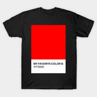 My Favorite Color is #FFOOOO T-Shirt